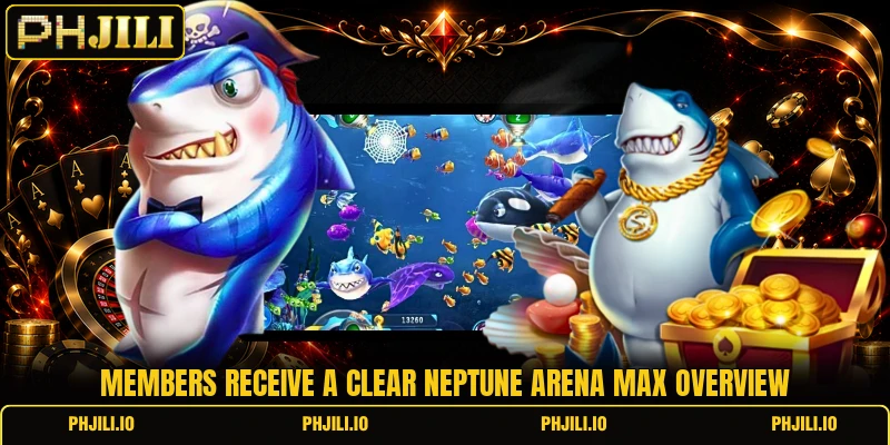 Members receive a clear Neptune Arena Max overview