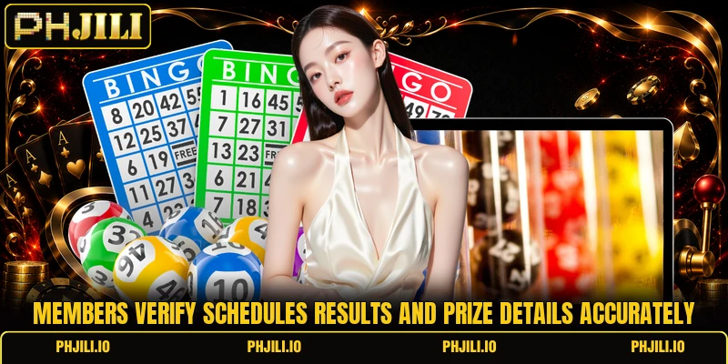 Members verify schedules results and prize details accurately