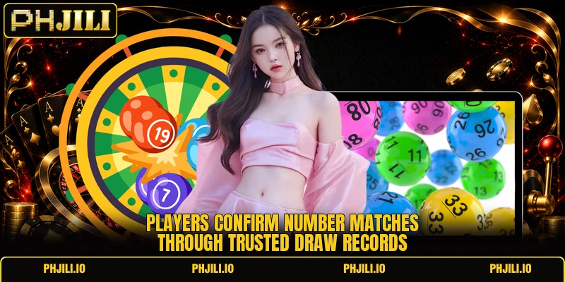 Players confirm number matches through trusted draw records