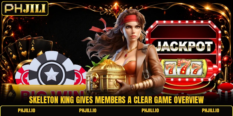 Skeleton King gives members a clear game overview